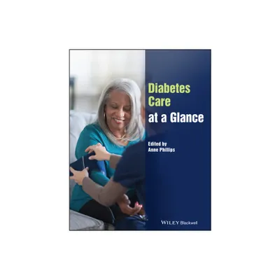 Diabetes Care at a Glance - (At a Glance (Nursing and Healthcare)) by Anne Phillips (Paperback)