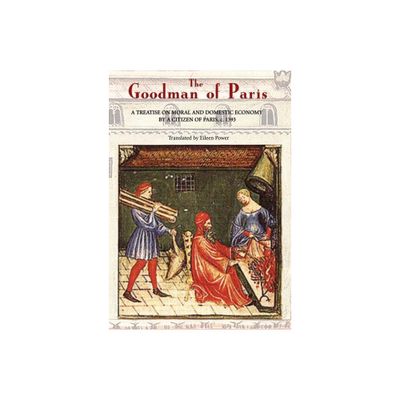 The Goodman of Paris (Le Mnagier de Paris) - (Paperback)