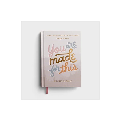 You Are Made for This - by Melissa Horvath (Hardcover)