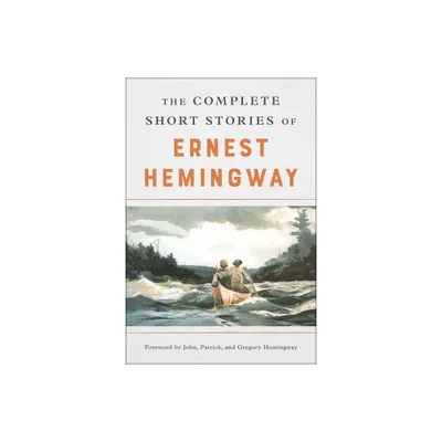 The Complete Short Stories of Ernest Hemingway - (Paperback)