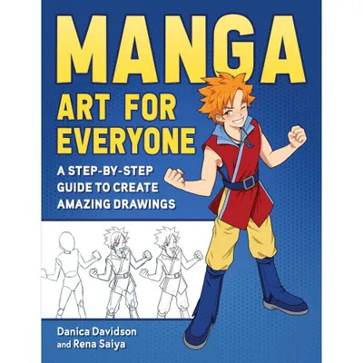 Manga Art for Everyone: A Step-by-Step Guide to Create Amazi - by Danica Davidson (Paperback)