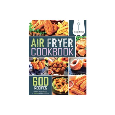 Air Fryer Cookbook - by Jenson William (Paperback)