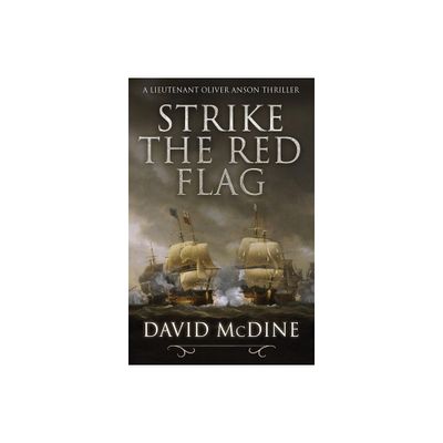 Strike the Red Flag - (Lieutenant Oliver Anson) by David McDine (Paperback)