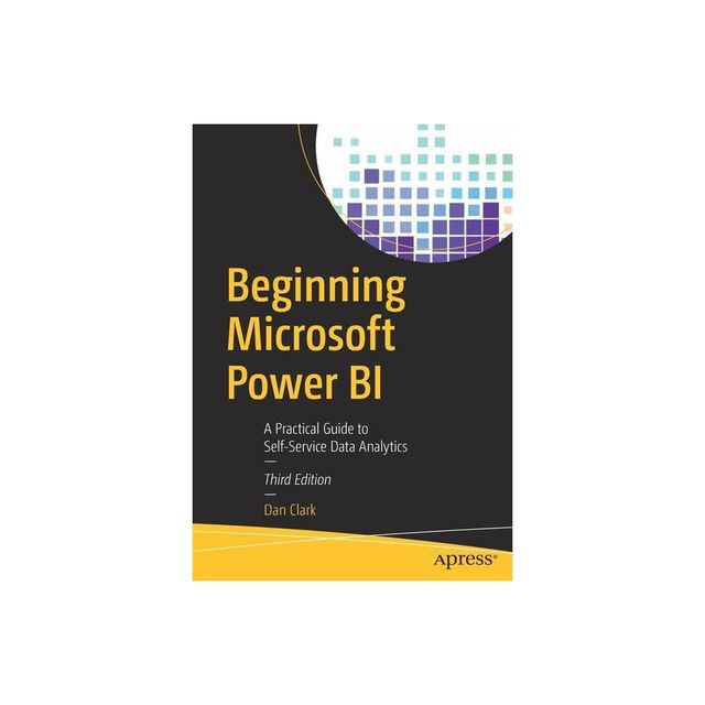 Beginning Microsoft Power Bi - 3rd Edition by Dan Clark (Paperback)