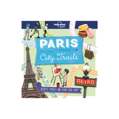 Lonely Planet Kids City Trails - Paris - by Helen Greathead (Paperback)