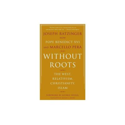 Without Roots - by Joseph Ratzinger & Marcello Pera (Paperback)