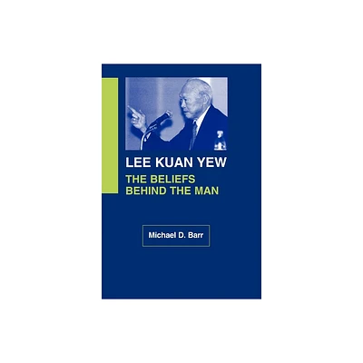 Lee Kuan Yew - by Michael D Barr (Hardcover)