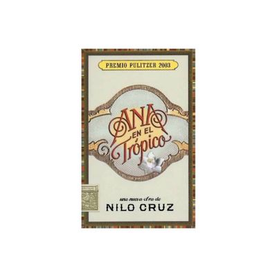 Ana en el Trspico - by Nilo Cruz (Paperback)