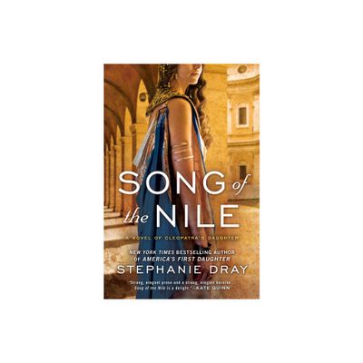 Song of the Nile - (Cleopatras Daughter Trilogy) by Stephanie Dray (Paperback)