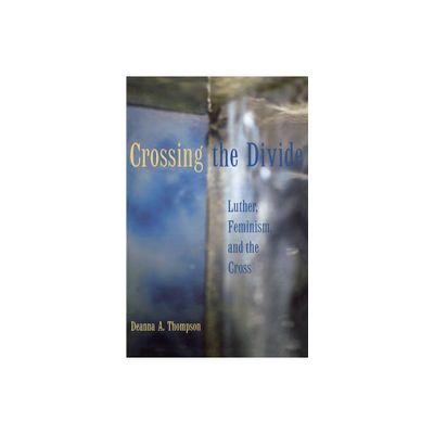 Crossing the Divide - by Deanna a Thompson (Paperback)