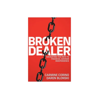 Broken Dealer - by Carmine Corino & Daren Blonski (Hardcover)