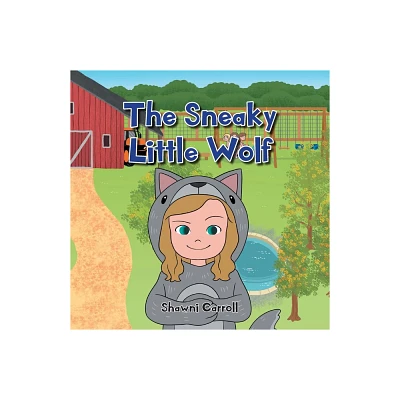 The Sneaky Little Wolf - by Shawni Carroll (Paperback)