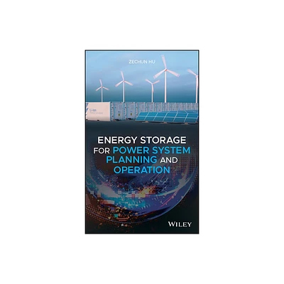 Energy Storage for Power System Planning and Operation - (IEEE Press) by Zechun Hu (Hardcover)