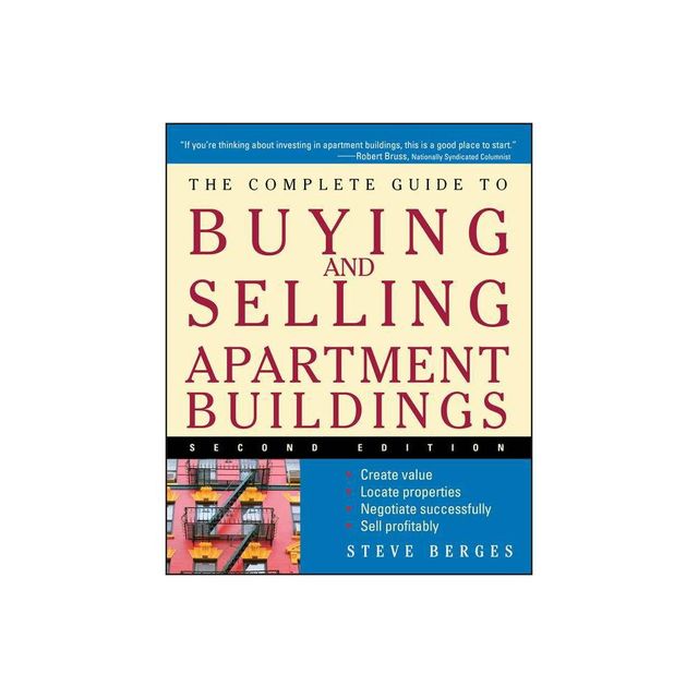 The Complete Guide to Buying and Selling Apartment Buildings - 2nd Edition by Steve Berges (Paperback)