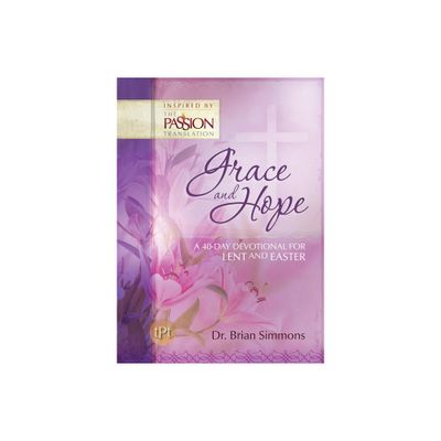 Grace and Hope - (The Passion Translation Devotionals) by Brian Simmons (Paperback)