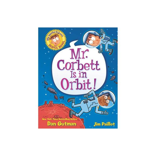 My Weird School Graphic Novel: Mr. Corbett Is in Orbit