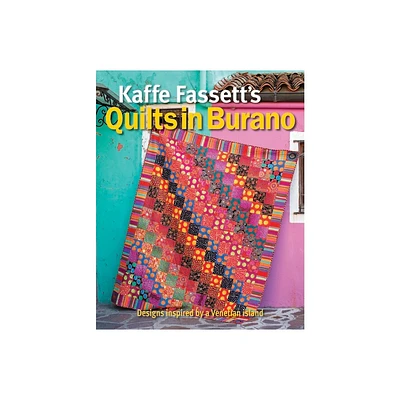 Kaffe Fassetts Quilts in Burano - by Kaffe Fassett & Liza Prior Lucy & Susan Berry (Paperback)