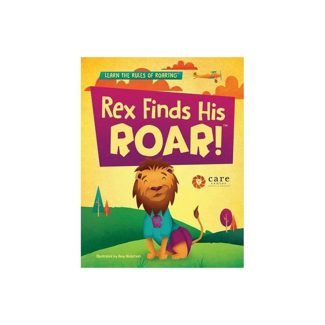 Rex Finds His ROAR - by The Care Center (Paperback)