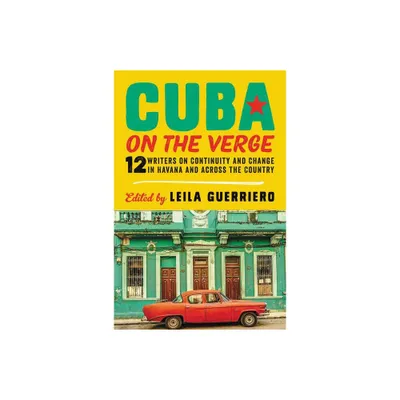 Cuba on the Verge - by Leila Guerriero (Paperback)