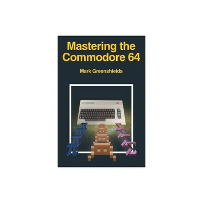 Mastering the Commodore 64 - (Retro Reproductions) by Mark Greenshields (Paperback)