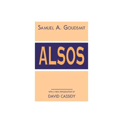 Alsos - (History of Modern Physics & Astronomy) by Samuel A Goudsmit (Paperback)