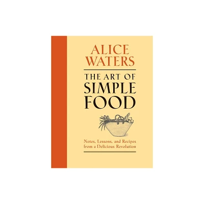 The Art of Simple Food (Hardcover) by Alice Waters