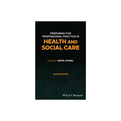 Preparing for Professional Practice in Health and Social Care - 2nd Edition by Anita Atwal (Paperback)