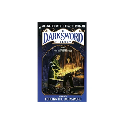 Forging the Darksword - (Darksword Trilogy) by Margaret Weis & Tracy Hickman (Paperback)