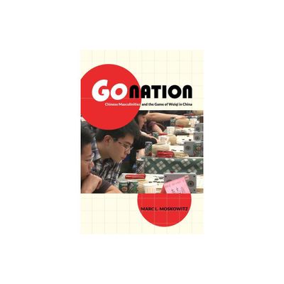 Go Nation - (Asia: Local Studies / Global Themes) by Marc L Moskowitz (Paperback)