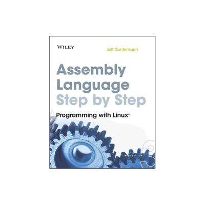 Assembly Language Step-By-Step - 3rd Edition by Jeff Duntemann (Paperback)