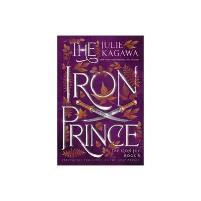 The Iron Prince Special Edition - (Iron Fey) by Julie Kagawa (Paperback)