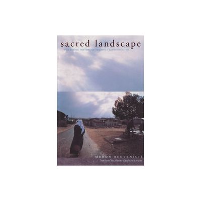 Sacred Landscape - (Honorable Mention for the Albert Hourani Award, Middle Easte) by Meron Benvenisti (Paperback)