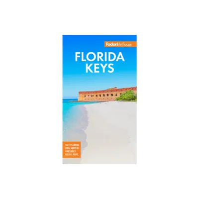 Fodors InFocus Florida Keys - (Full-Color Travel Guide) 8th Edition by Fodors Travel Guides (Paperback)