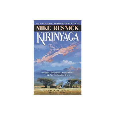 Kirinyaga - (Fable of Utopia) by Mike Resnick (Paperback)