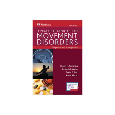 A Practical Approach to Movement Disorders - 3rd Edition by Hubert Fernandez & Benjamin Lee Walter & Taylor Rush & Anwar Ahmed (Paperback)