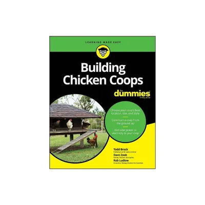 Building Chicken Coops for Dummies - by Todd Brock & David Zook & Robert T Ludlow (Paperback)