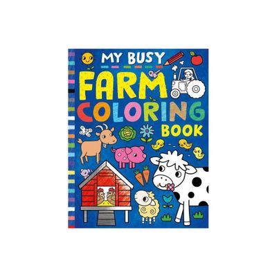 My Busy Farm Coloring Book - (Paperback)