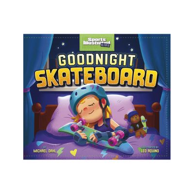 Goodnight Skateboard - (Sports Illustrated Kids Bedtime Books) by Michael Dahl (Paperback)