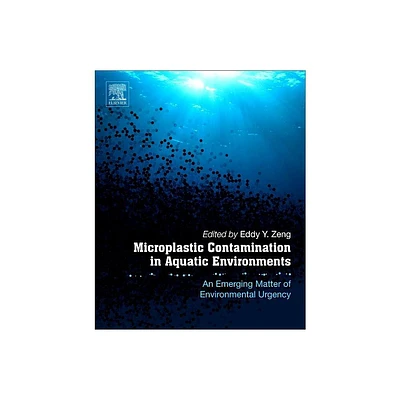 Microplastic Contamination in Aquatic Environments - by Eddy Y Zeng (Paperback)