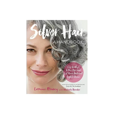 Silver Hair - by Lorraine Massey & Michele Bender (Paperback)