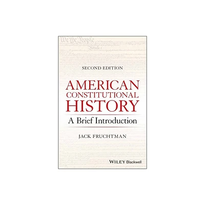 American Constitutional History - 2nd Edition by Jack Fruchtman (Paperback)