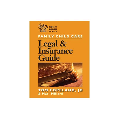 Family Child Care Legal and Insurance Guide - (Redleaf Business) by Mari Millard & Tom Copeland (Paperback)