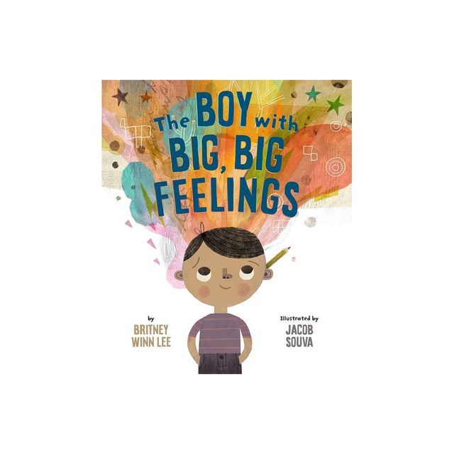 The Boy with Big, Big Feelings - (The Big, Big) by Britney Winn Lee (Hardcover)