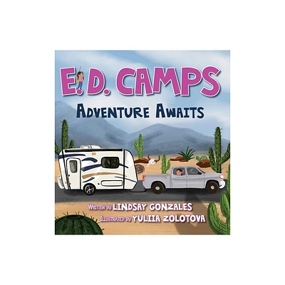 E. D. Camps, Adventure Awaits - by Lindsay Gonzales (Hardcover)