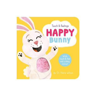 Happy Bunny: Touch and Feelings - by Naira Wilson (Board Book)