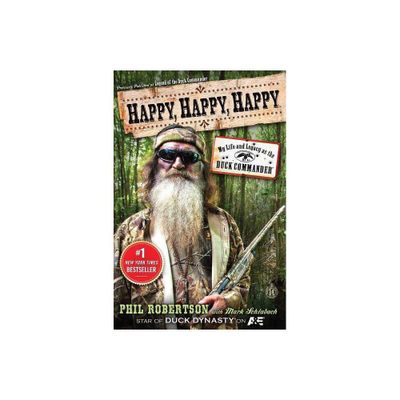 Happy, Happy, Happy - by Phil Robertson (Paperback)