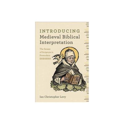 Introducing Medieval Biblical Interpretation - by Ian Christopher Levy (Paperback)