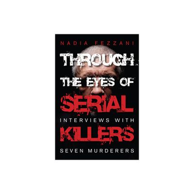 Through the Eyes of Serial Killers - by Nadia Fezzani (Paperback)