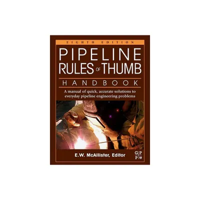 Pipeline Rules of Thumb Handbook - 8th Edition by E W McAllister (Paperback)