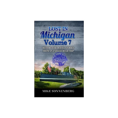 Lost In Michigan Volume 7 - by Mike Sonnenberg (Paperback)